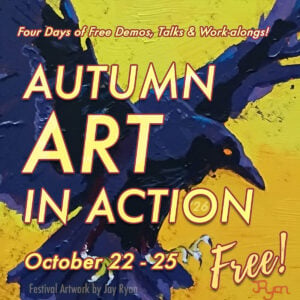 Autumn ART IN ACTION (Online Festival); Thursday, October 22 - Sunday October 25  - Free!